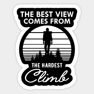 Climber - The best view view comes from the hardest climb Sticker